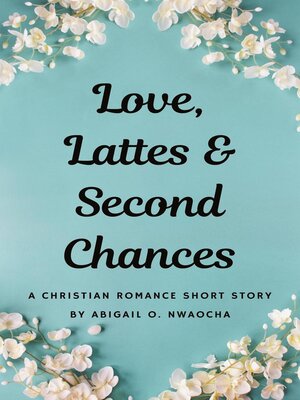 cover image of Love, Lattes, and Second Chances